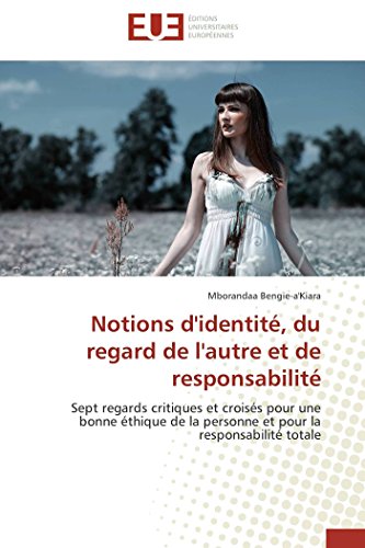 Notions d'Identit, du Regard de l'Autre et de Responsabilit [Paperback]