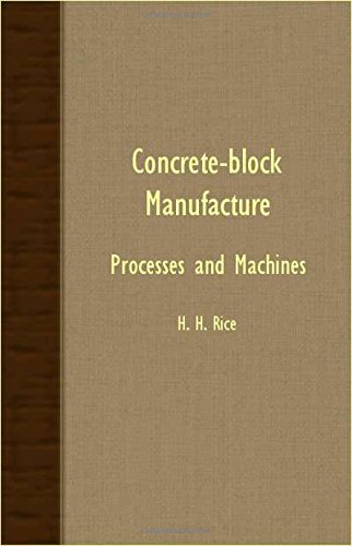 Concrete-Block Manufacture - Processes and MacHines [Unknown]