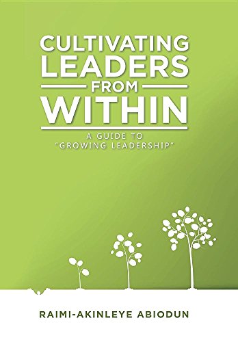 Cultivating Leaders From Within A Guide To  growing Leadership  [Hardcover]