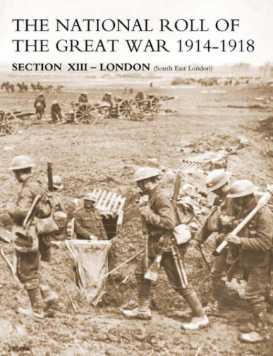 National Roll Of The Great War Section Xiii - London (south East London) [Paperback]