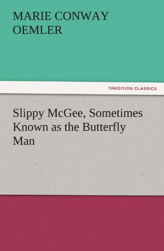 Slippy Mcgee, Sometimes Known As the Butterfly Man [Paperback]