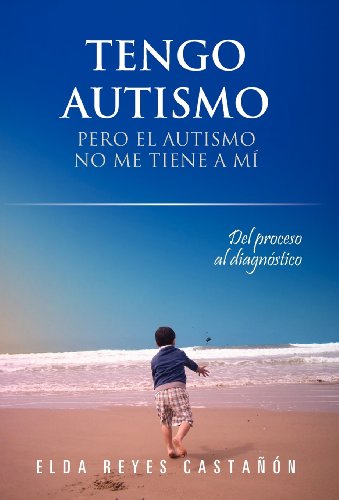 Tengo Autismo Pero El Autismo No Me Tiene A M (spanish Edition) [Hardcover]