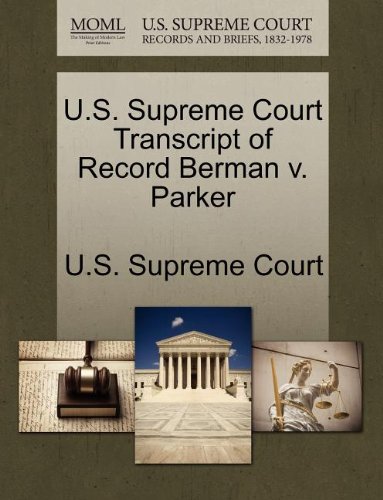 U. S. Supreme Court Transcript of Record Berman V. Parker [Paperback]
