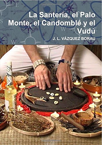 La Santerma, El Palo Monte, El Candombli Y El Vudz (spanish Edition) [Paperback]