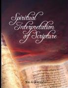 Spiritual Interpretation Of Scripture [Paperback]