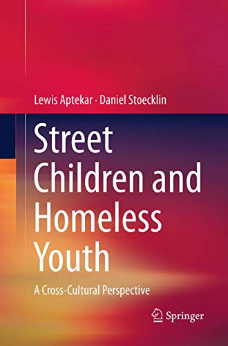 Street Children and Homeless Youth A Cross-Cultural Perspective [Paperback]