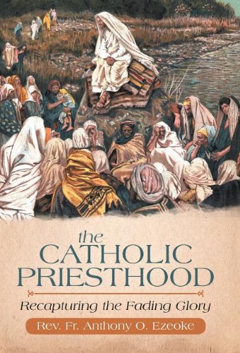 Catholic Priesthood  Recapturing the Fading Glory [Hardcover]