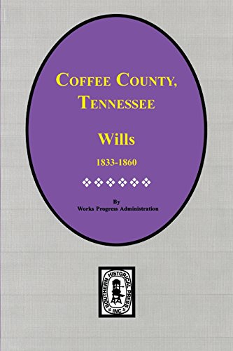 Coffee County, Tennessee Wills 1833-1860 [Paperback]