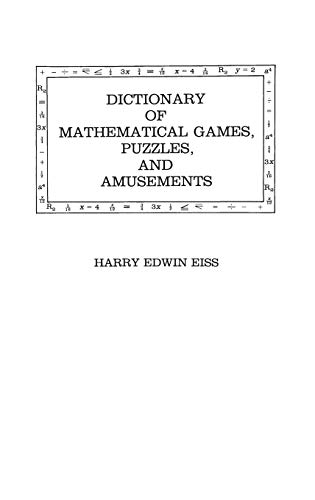 Dictionary of Mathematical Games, Puzzles, and Amusements [Hardcover]