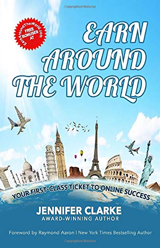 Earn Around the World  Your First-Class Ticket to Online Success [Paperback]