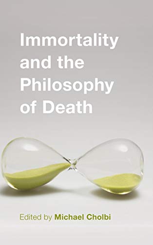 Immortality and the Philosophy of Death [Hardcover]