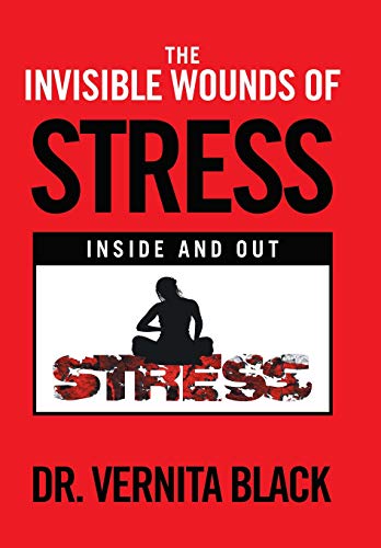 Invisible Wounds of Stress  Inside and Out [Hardcover]