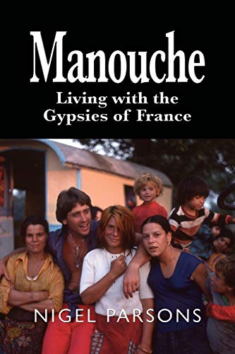 Manouche  Living with the Gypsies of France [Paperback]