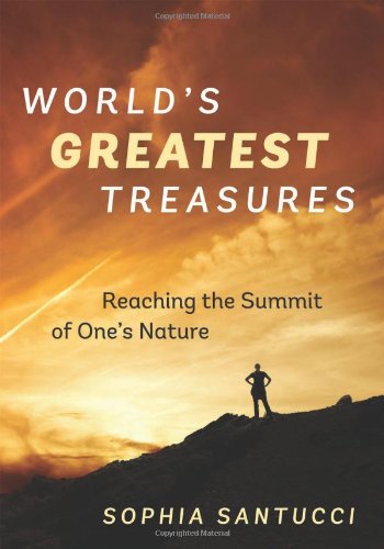 World's Greatest Treasures  Reaching the Summit of One's Nature [Paperback]