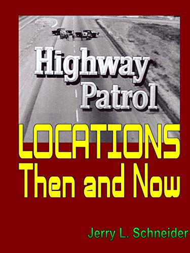Highway Patrol Locations Then and Now [Paperback]