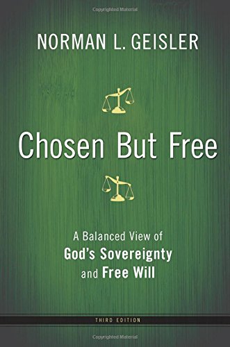 Chosen But Free A Balanced View Of God's Sovereignty And Free Will [Paperback]
