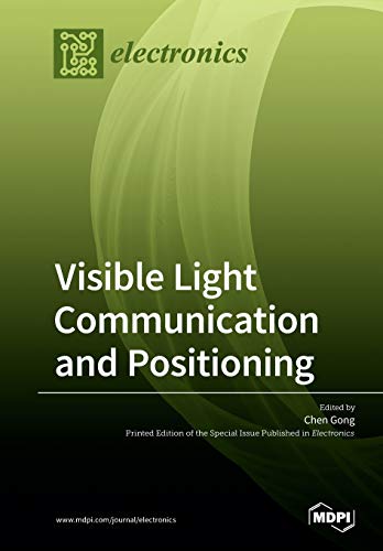 Visible Light Communication and Positioning [Paperback]