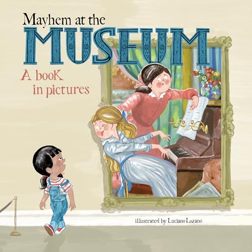 Mayhem at the Museum A Book in Pictures [Hardcover]