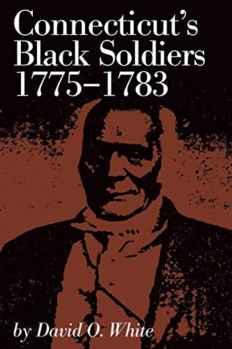 Connecticut's Black Soldiers, 1775-1783 [Paperback]