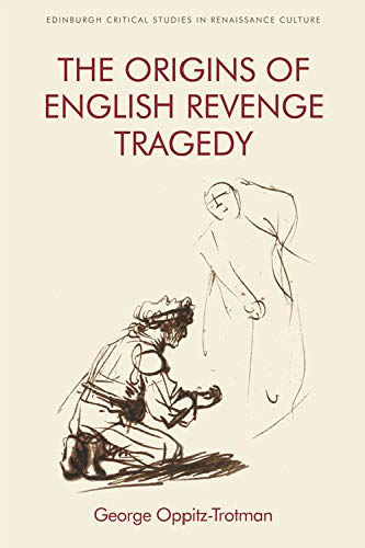 The Origins of English Revenge Tragedy [Hardcover]