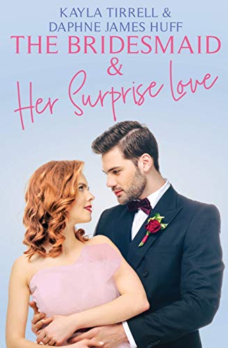 Bridesmaid & Her Surprise Love [Paperback]