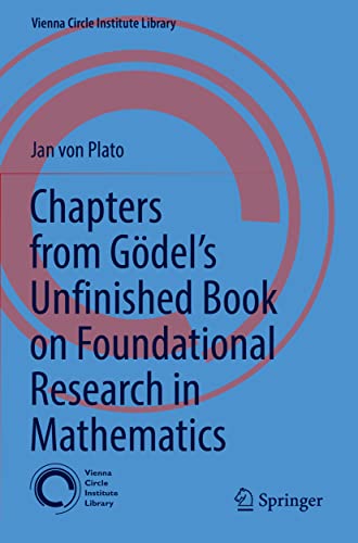 Chapters from Gdels Unfinished Book on Foundational Research in Mathematics [Paperback]