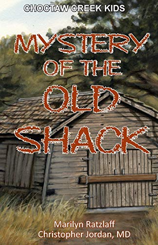 Mystery of the Old Shack  Choctaw Creek Kids [Paperback]