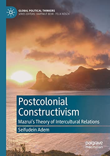 Postcolonial Constructivism Mazrui's Theory of Intercultural Relations [Paperback]