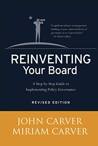 Reinventing Your Board A Step-by-Step Guide to Implementing Policy Governance [Hardcover]