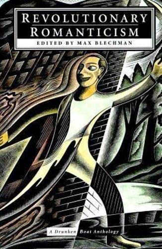 Revolutionary Romanticism A Drunken Boat Anthology [Paperback]