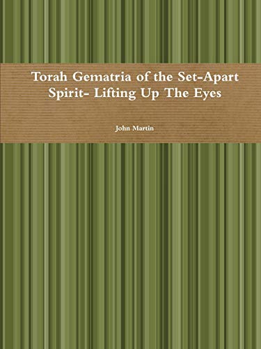 Torah Gematria Of The Set-Apart Spirit- Lifting Up The Eyes (hebrew Edition) [Paperback]