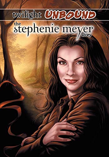 Twilight Unbound  The Stephenie Meyer Story [Paperback]