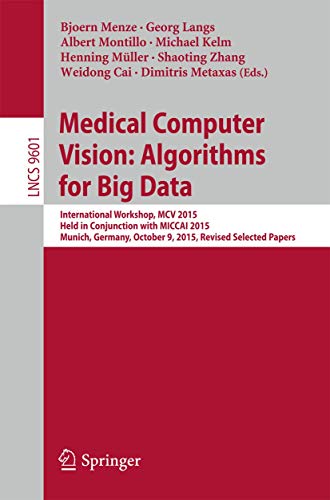Medical Computer Vision Algorithms for Big Data International Workshop, MCV 20 [Paperback]
