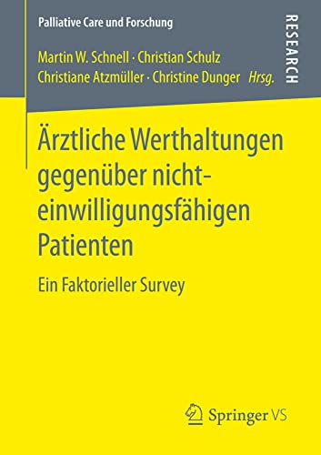 rztliche Werthaltungen gegenber nichteinwilligungsfhigen Patienten Ein Fakto [Paperback]