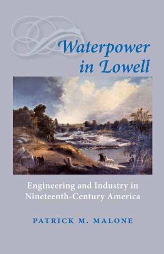 Waterpower In Lowell Engineering And Industry In Nineteenth-Century America (jo [Hardcover]