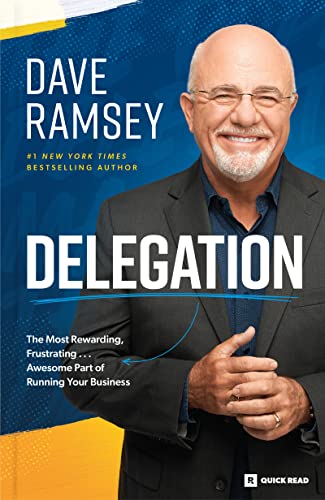 Delegation The Most Rewarding, Frustrating . . . Awesome Part of Running Your B [Paperback]