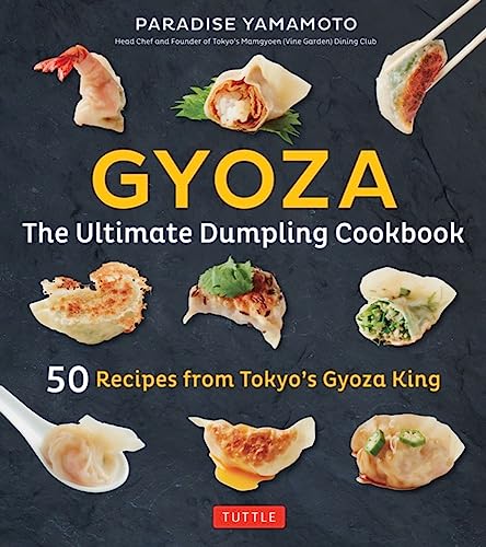 Gyoza The Ultimate Dumpling Cookbook 50 Recipes from Tokyo's Gyoza King - Pot  [Hardcover]