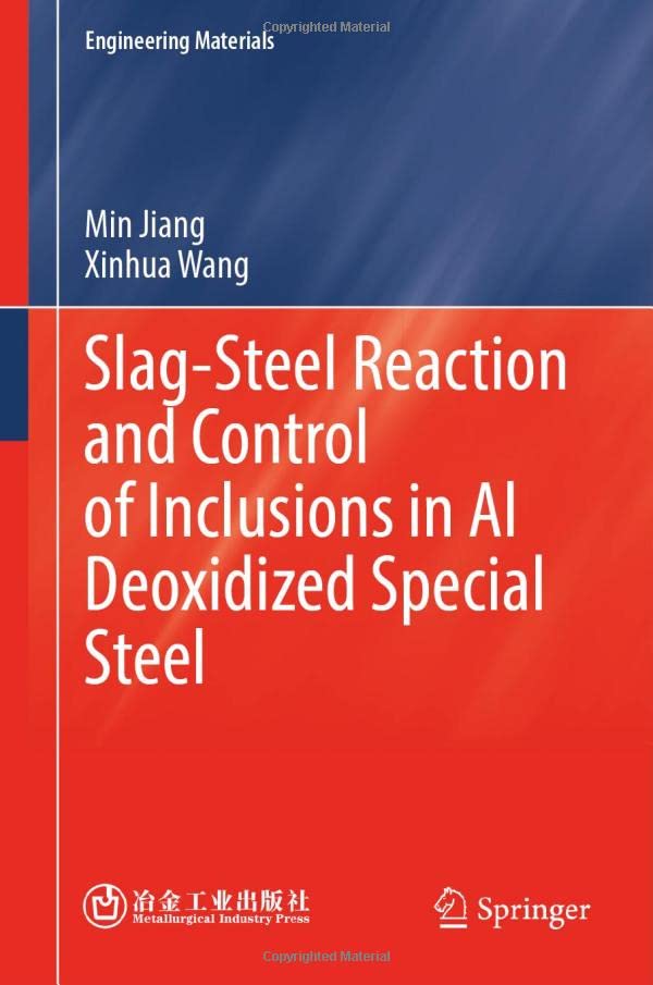 Slag-Steel Reaction and Control of Inclusions in Al Deoxidized Special Steel [Hardcover]