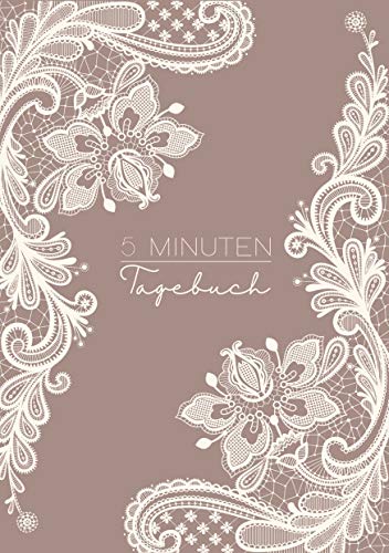 5 Minuten Tagebuch - In 5 - 6 Minuten Zu Mehr Positivitat, Gluck Und Erfolg