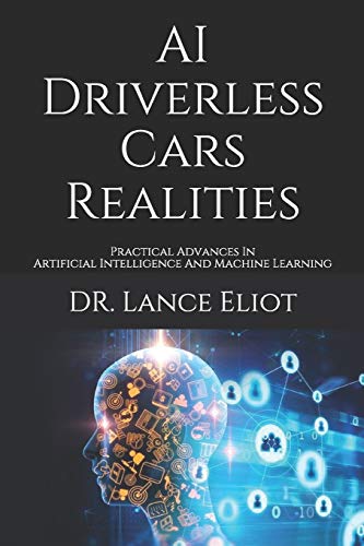 AI Driverless Cars Realities  Practical Advances in Artificial Intelligence and [Paperback]