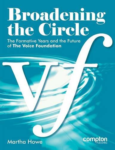 Broadening The Circle The Formative Years And The Future Of The Voice Foundatio [Paperback]