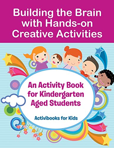 Building the Brain with Hands-On Creative Activities  An Activity Book for Kind [Paperback]