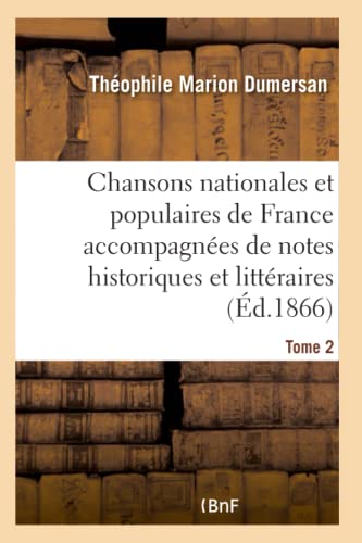 Chansons Nationales Et Populaires De France Accompagnees De Notes Historiques Et