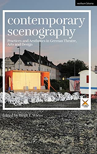 Contemporary Scenography Practices and Aesthetics in German Theatre, Arts and D [Hardcover]