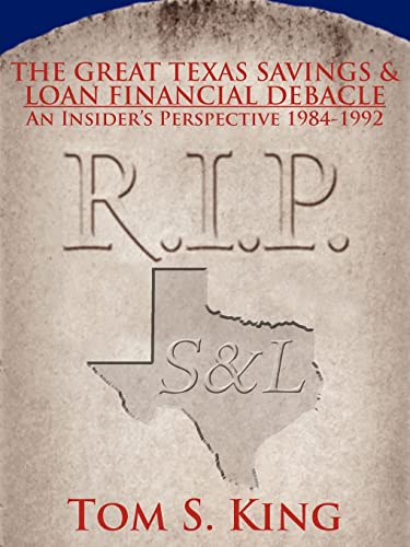 Great Texas Savings and Loan Financial Debacle  An Insider's Perspective 1984-1 [Paperback]