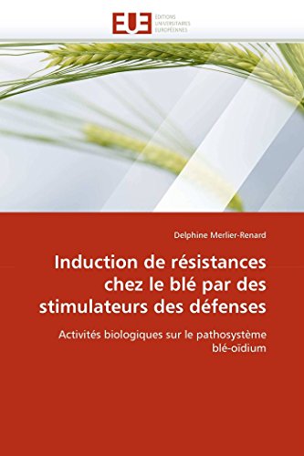 Induction De Rsistances Chez Le Bl Par Des Stimulateurs Des Dfenses Activit [Paperback]