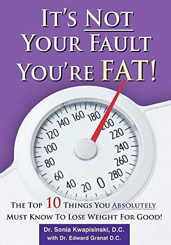 It's Not Your Fault You're Fat The Top 10 Things You Absolutely Must Know To Lo [Paperback]