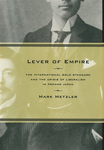 Lever of Empire The International Gold Standard and the Crisis of Liberalism in [Hardcover]