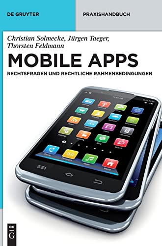 Mobile Apps Rechtsfragen Und Rechtliche Rahmenbedingungen (de Gruyter Praxishan [Hardcover]