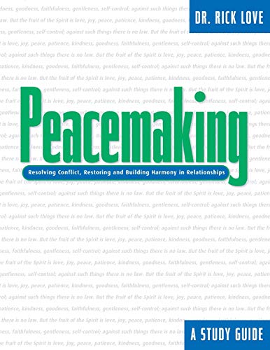 Peacemaking  Resolving Conflict, Restoring and Building Harmony in Relationship [Paperback]
